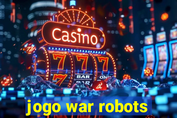 jogo war robots